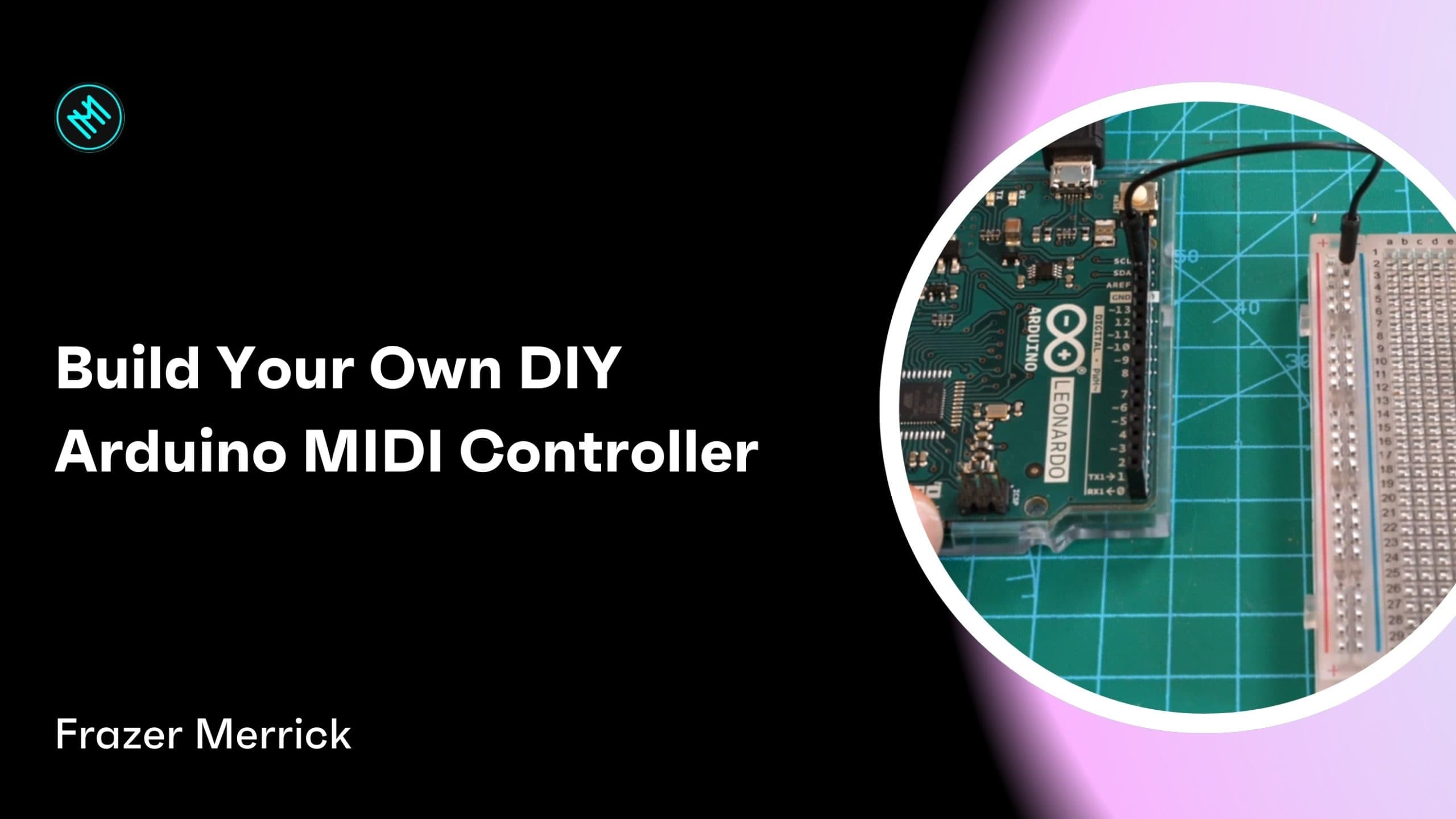 Build Your Own DIY Arduino MIDI Controller